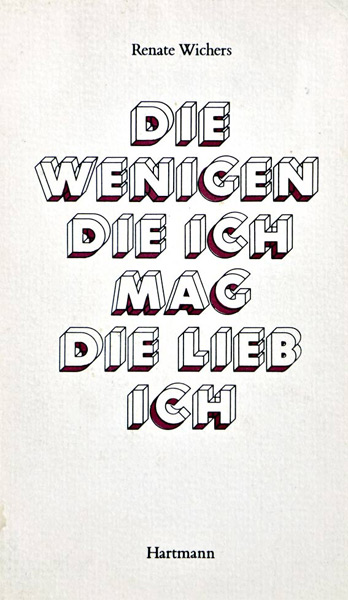 Renate Wichers - Bücher - DIE WENIGEN DIE ICH MAG DIE LIEB ICH Renate Wichers - Bücher - DIE WENIGEN DIE ICH MAG DIE LIEB ICH